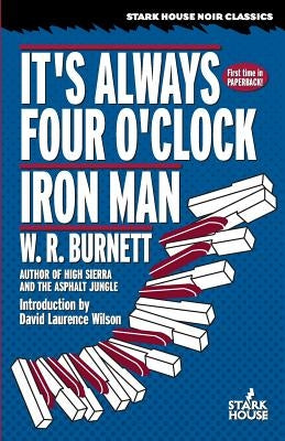 It's Always Four O'Clock / Iron Man Paperback Stark House Press