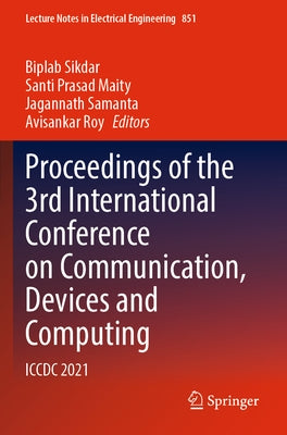 Proceedings of the 3rd International Conference on Communication, Devices and Computing: ICCDC 2021 Paperback Springer