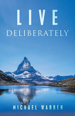 Live Deliberately Paperback WestBow Press