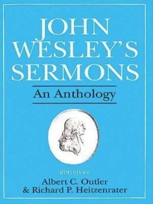 John Wesley's Sermons: An Anthology Paperback Abingdon Press
