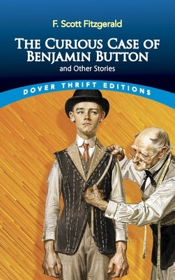 The Curious Case of Benjamin Button and Other Stories Paperback Dover Publications