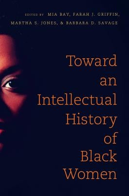 Toward an Intellectual History of Black Women Paperback University of North Carolina Press