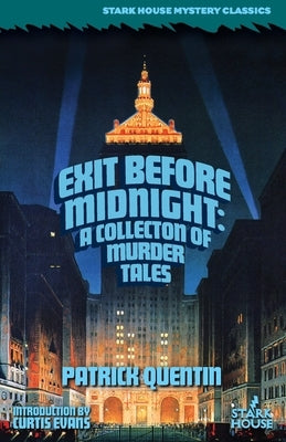 Exit Before Midnight: A Collection of Murder Tales Paperback Stark House Press