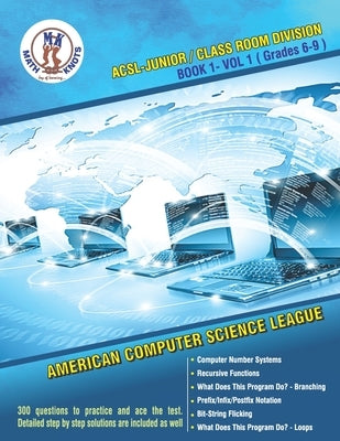 ACSL - Junior/Class Room Divisions - Book 1-Vol-1: American Computer Science League Paperback Math-Knots LLC