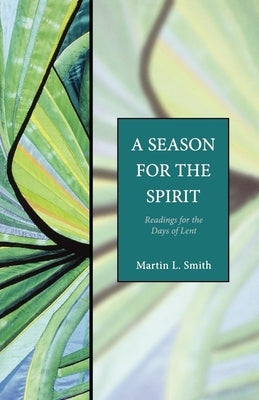A Season for the Spirit: Readings for the Days of Lent Seabury Books