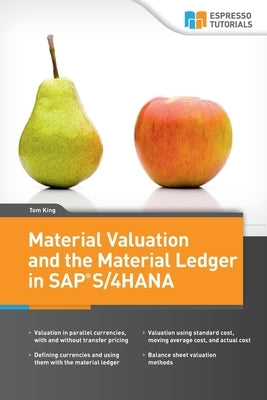 Material Valuation and the Material Ledger in SAP S/4HANA Paperback Espresso Tutorials