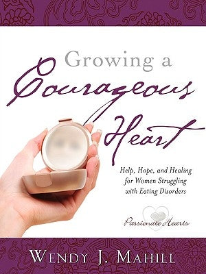 Growing a Courageous Heart Paperback Xulon Press