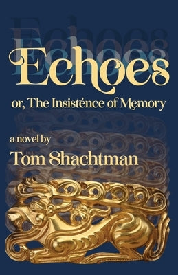 Echoes: or, The Insistence of Memory Paperback Madville Publishing