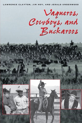 Vaqueros, Cowboys, and Buckaroos Paperback University of Texas Press