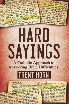 Cover of "Hard Sayings: A Catholic Approach to Answering Bible Difficulties" book by Catholic Answers Press, featuring religious artwork.