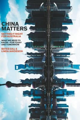 China Matters: Getting It Right for Australia Paperback La Trobe University Press