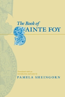 The Book of Sainte Foy Paperback University of Pennsylvania Press