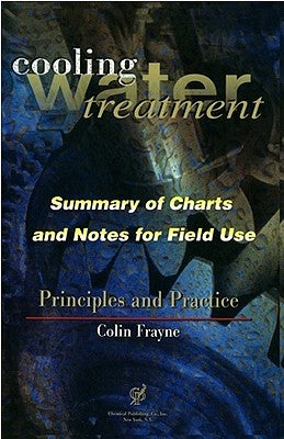 Cooling Water Treatment Principles and Practices: Charts and Notes for Field Use Paperback Chemical Publishing Company