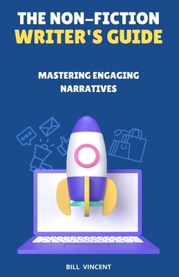 The Non-Fiction Writer's Guide: Mastering Engaging Narratives Paperback Rwg Publishing