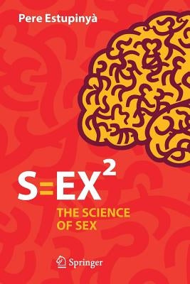 S=ex²: The Science of Sex Paperback Copernicus Books