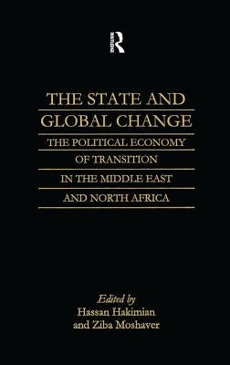 The State and Global Change: The Political Economy of Transition in the Middle East and north Africa Paperback Routledge