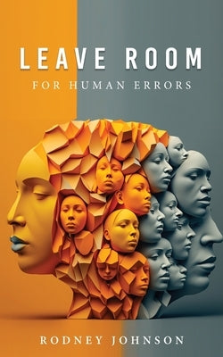Leave Room for Human Errors Paperback Authors' Tranquility Press