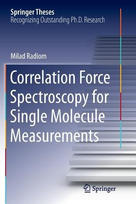Correlation Force Spectroscopy for Single Molecule Measurements Paperback Springer