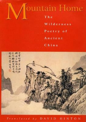 Cover of Mountain Home: The Wilderness Poetry of Ancient China by New Directions Publishing, featuring traditional Chinese landscape art.