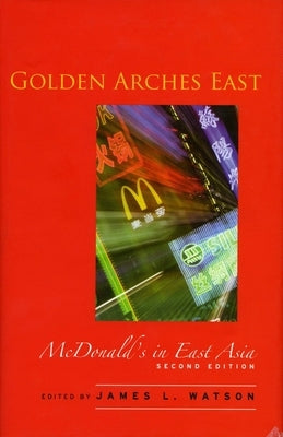 Golden Arches East: McDonald's in East Asia Paperback Stanford University Press