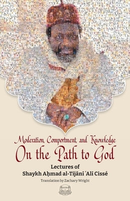 Moderation, Comportment and Knowledge On the Path to God Paperback Fayda Books, LLC.