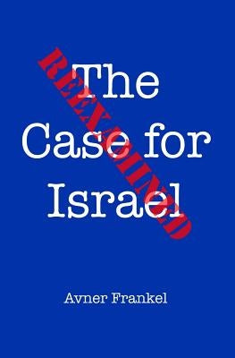 The Case for Israel Reexamined Paperback Createspace Independent Publishing Platform