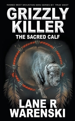Grizzly Killer: The Sacred Calf Paperback Wolfpack Publishing LLC