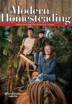Modern Homesteading: Rediscover the American Dream Paperback New Leaf Publishing Group