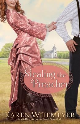 Stealing the Preacher Paperback Bethany House Publishers
