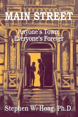 Main Street: Anyone's Town, Everyone's Forever Paperback Authorhouse