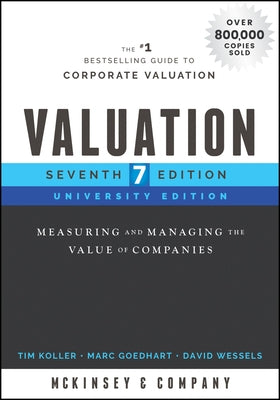 Valuation: Measuring and Managing the Value of Companies, University Edition Paperback Wiley