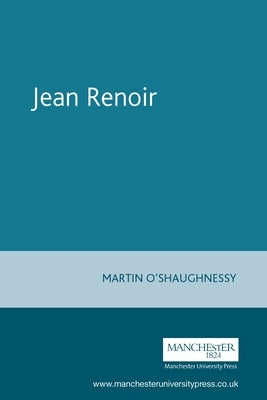 Jean Renoir Paperback Manchester University Press
