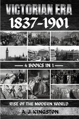 Victorian Era 1837-1901: Rise Of The Modern World Paperback Pastor Publishing Ltd