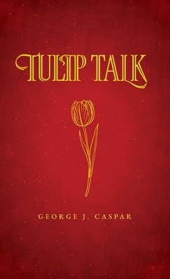 Tulip Talk Paperback Palmetto Publishing