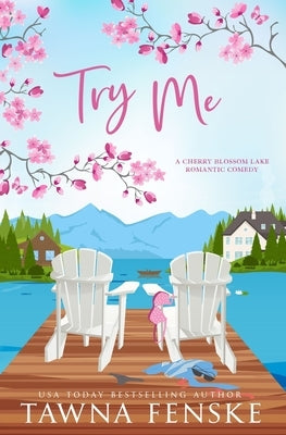Try Me: A small-town, opposites-attract, enemies-to-lovers romantic comedy Paperback Independently Published