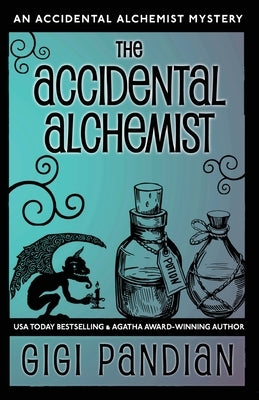The Accidental Alchemist: An Accidental Alchemist Mystery Paperback Gargoyle Girl Productions