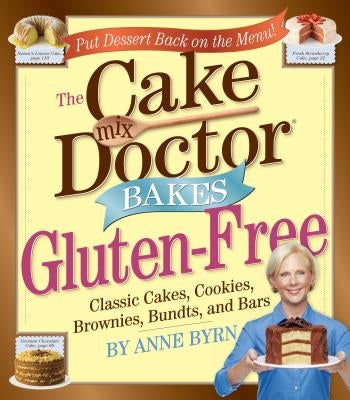 Cake Mix Doctor Bakes Gluten-Free: Classic Cakes, Cookies, Brownies, Bundts, and Bars Paperback Workman Publishing