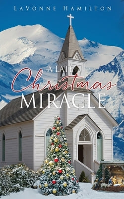 A Late Christmas Miracle Paperback Xulon Press