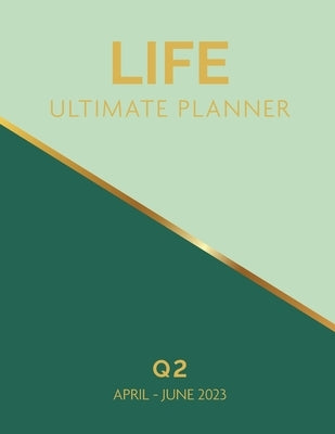 Life Ultimate Planner: Q2 April - June 2023 Paperback Cheryl Jackson