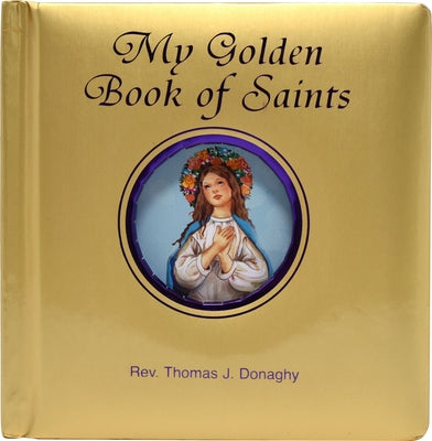 My Golden Book of Saints Catholic Book Publishing