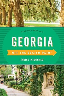 Georgia Off the Beaten Path(r): Discover Your Fun Paperback Globe Pequot Press