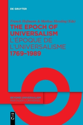 The Epoch of Universalism 1769-1989 / L'époque de l'universalisme 1769-1989 Paperback de Gruyter