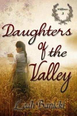 Daughters Of The Valley Paperback Createspace Independent Publishing Platform