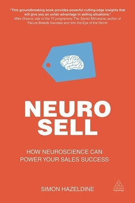 Neuro-Sell: How Neuroscience Can Power Your Sales Success Paperback Kogan Page