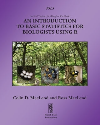 An Introduction to Basic Statistics for Biologists using R Paperback Pictish Beast Publications