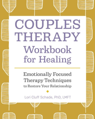 Couples Therapy Workbook for Healing: Emotionally Focused Therapy Techniques to Restore Your Relationship Paperback Rockridge Press