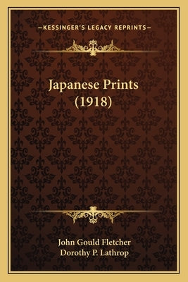 Japanese Prints (1918) Paperback Kessinger Publishing