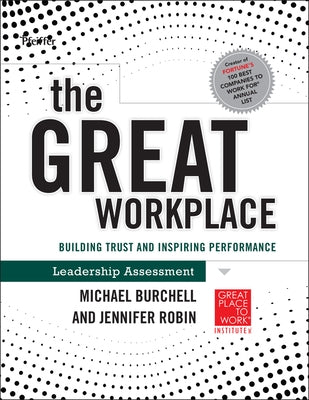 The GREAT Workplace: Building Trust and Inspiring Performance Leadership Assessment Paperback Pfeiffer
