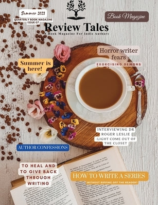 Review Tales - A Book Magazine For Indie Authors - 7th Edition (Summer 2023) Paperback Review Tales Editing & Publishing Services