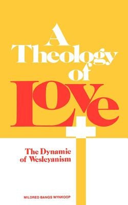 A Theology of Love Paperback Beacon Hill Press